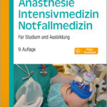 Anästhesie - Intensivmedizin - Notfallmedizin, 9. Auflage