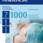 Facharztprüfung Anästhesie - 1000 kommentierte Prüfungsfragen
