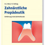 Zahnärztliche Propädeutik - Einführung in die Zahnheilkunde